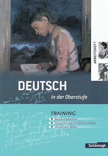 Deutsch in der Oberstufe: Arbeitsheft - Training: Lehrer- und Materialienband (Deutsch in der Oberstufe: Ein Arbeits- und Methodenbuch)