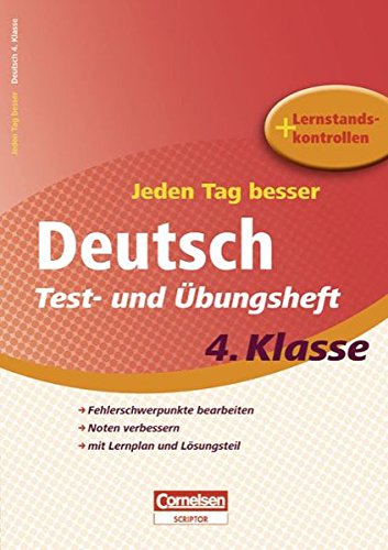 Jeden Tag besser - Deutsch: 4. Schuljahr - Test- und Übungsheft mit Lernplan und Lernstandskontrollen: Mit entnehmbarem Lösungsteil Jeden Tag besser - Deutsch: 4. Schuljahr - Test- und Übungsheft mit Lernplan und Lernstandskontrollen: Mit entnehmbarem Lösungsteil von Cornelsen Verlag Scriptor