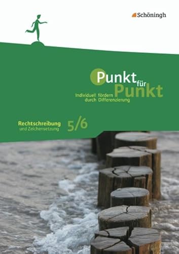 Punkt für Punkt: Rechtschreibung und Zeichensetzung 5/6 (Punkt für Punkt: Individuell fördern durch Differenzierung) Punkt für Punkt: Rechtschreibung und Zeichensetzung 5/6 (Punkt für Punkt: Individuell fördern durch Differenzierung)