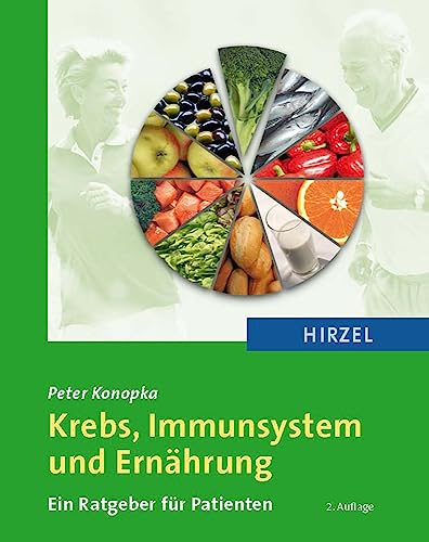 Krebs, Immunsystem und Ernährung: Ein Ratgeber für Patienten Krebs, Immunsystem und Ernährung: Ein Ratgeber für Patienten von Hirzel S. Verlag