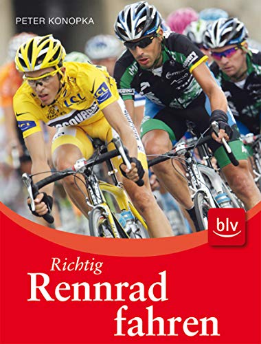 Richtig Rennrad fahren (BLV Sport, Fitness & Training)