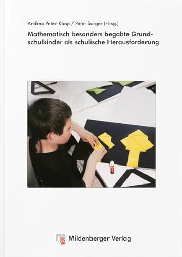 Mathematisch besonders begabte Kinder als schulische Herausforderung: Einzelfallstudien zur Einführung in die Diagnose und Förderung mathematischer Begabung