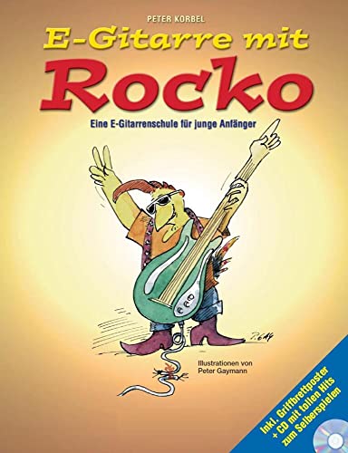 E-Gitarre Mit Rocko: Eine E-Gitarrenschule Für Junge Anfanger (Book & CD): Noten, CD für Gitarre: Eine E-Gitarrenschule für junge Anfänger