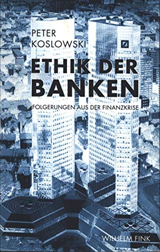 Ethik der Banken - Folgerungen aus der Finanzkrise von Fink (Wilhelm)