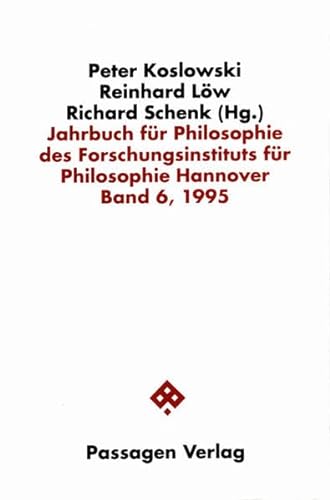 Jahrbuch für Philosophie des Forschungsinstituts für Philosophie Hannover, Bd.6, 1995 (Passagen Philosophie) von Passagen Verlag
