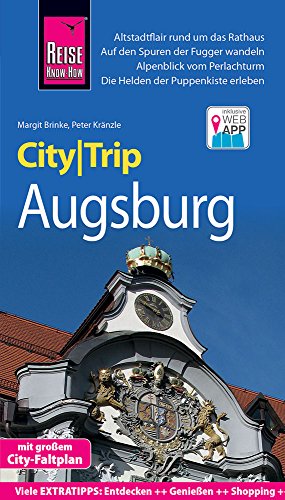 Reise Know-How CityTrip Augsburg: Reiseführer mit Faltplan und kostenloser Web-App: Reiseführer mit Stadtplan und kostenloser Web-App
