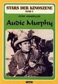 Stars der Kinoszene, Band 3: Audie Murphy von Eppe