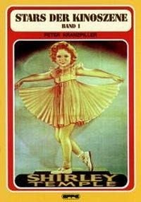 Stars der Kinoszene, Bd.1: Shirley Temple Stars der Kinoszene, Bd.1: Shirley Temple