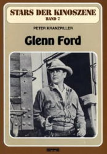 Stars der Kinoszene, Bd. 7: Glenn Ford von Eppe