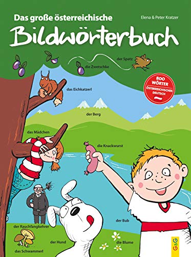 Das große österreichische Bildwörterbuch: 800 Wörter österreichisches Deutsch