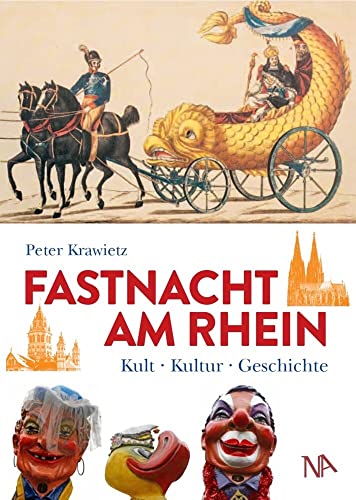 Fastnacht am Rhein: Kult, Kultur, Geschichte