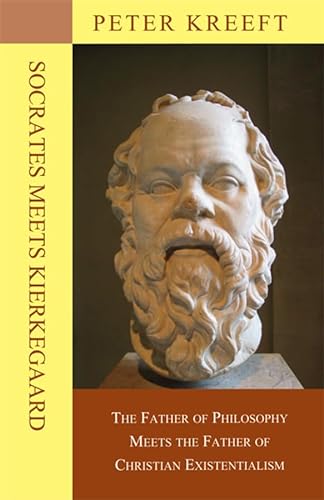 Socrates Meets Kierkegaard: The Father of Philosophy Meets the Father of Christian Existentialism von St. Augustine's Press