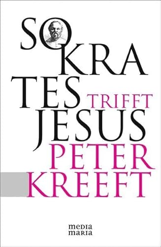 Sokrates trifft Jesus: Gebete von Media Maria