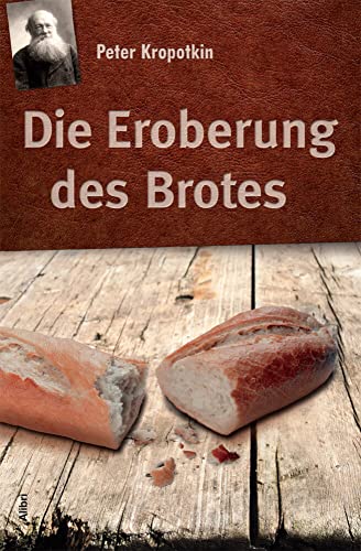 Die Eroberung des Brotes von Alibri Verlag