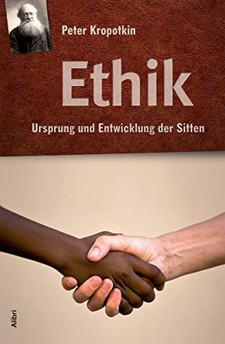Ethik: Ursprung und Entwicklung der Sitten Ethik: Ursprung und Entwicklung der Sitten von Alibri Verlag
