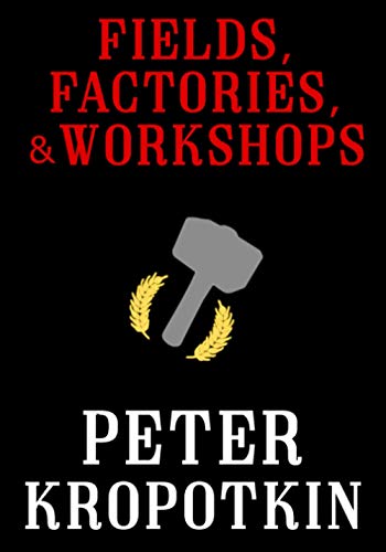 Fields, Factories, and Workshops von Independently published