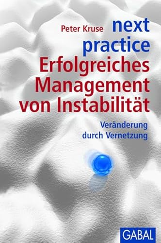 next practice. Erfolgreiches Management von Instabilität next practice. Erfolgreiches Management von Instabilität