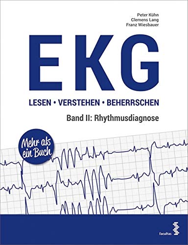 EKG lesen - verstehen - beherrschen: Band II: Rhythmusdiagnose von facultas.wuv Universitts