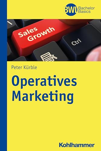 Operatives Marketing (BWL Bachelor Basics) von Kohlhammer W.
