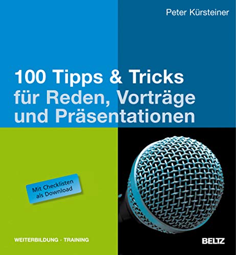100 Tipps & Tricks für Reden, Vorträge und Präsentationen: Mit Checklisten als Download von Beltz