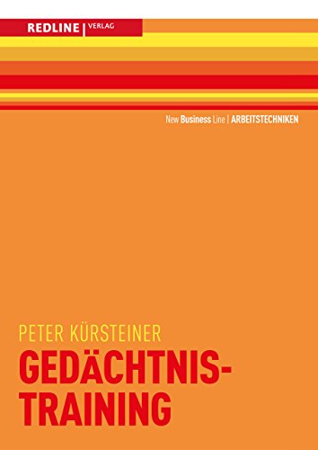 Gedächtnistraining: Mehr merken mit Mnemotechnik· Grundlagen der Gedächtniskunst· Namen, Zahlen, Vokabeln - behalten (New Business Line)