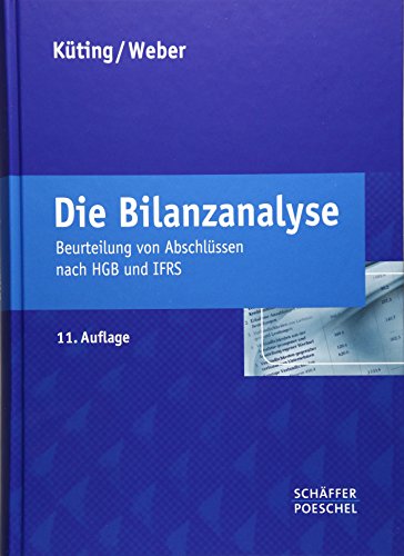 Die Bilanzanalyse: Beurteilung von Abschlüssen nach HGB und IFRS von Schffer-Poeschel Verlag