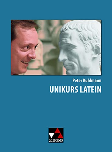 Unikurs Latein: Universität / Gymnasium Sek II von Buchner, C.C. Verlag