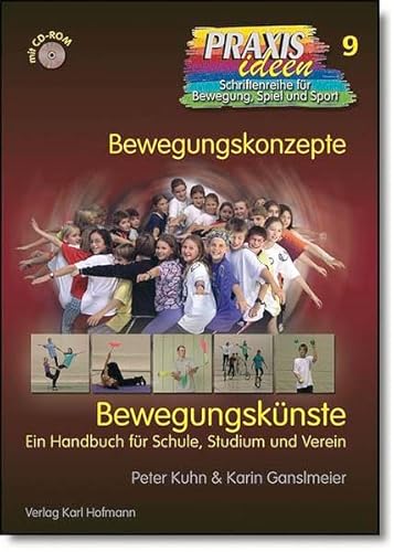 Bewegungskünste: Ein Handbuch für Schule, Studium und Verein (Praxisideen - Schriftenreihe für Bewegung, Spiel und Sport)