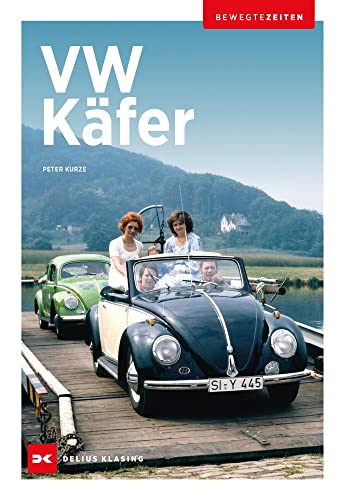 VW Käfer: Bewegte Zeiten von Delius Klasing Vlg GmbH