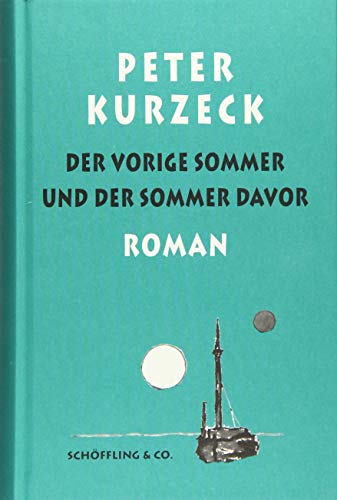 Der vorige Sommer und der Sommer davor: Roman (Das alte Jahrhundert) von Schoeffling + Co.