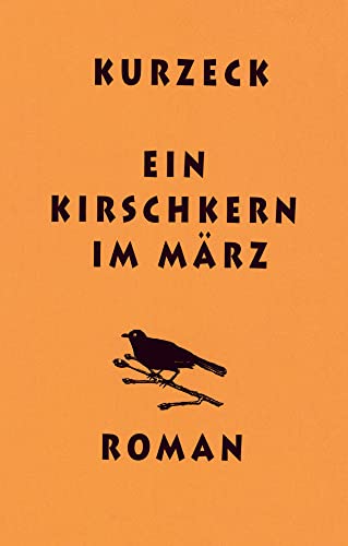 Ein Kirschkern im März: Roman (Das alte Jahrhundert) von Schöffling