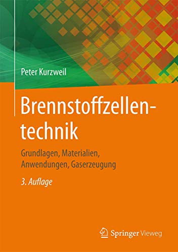 Brennstoffzellentechnik: Grundlagen, Materialien, Anwendungen, Gaserzeugung von Springer Vieweg