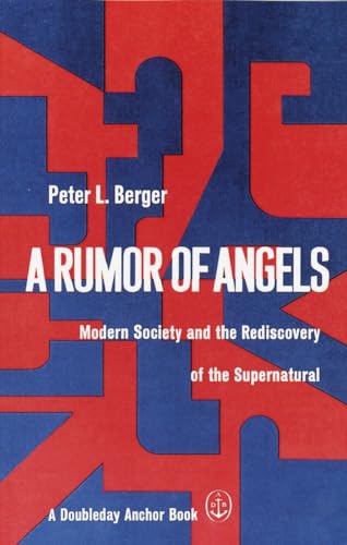 A Rumor of Angels: Modern Society and the Rediscovery of the Supernatural von Anchor