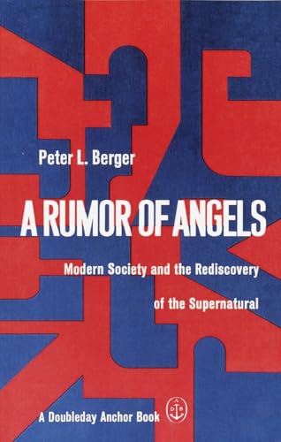 A Rumor of Angels: Modern Society and the Rediscovery of the Supernatural