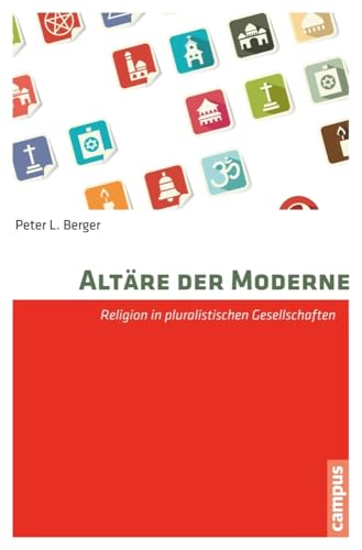 Altäre der Moderne: Religion in pluralistischen Gesellschaften (Religion und Moderne, 2)
