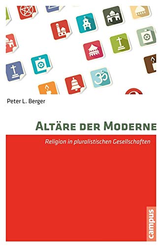 Altäre der Moderne: Religion in pluralistischen Gesellschaften (Religion und Moderne, 2)