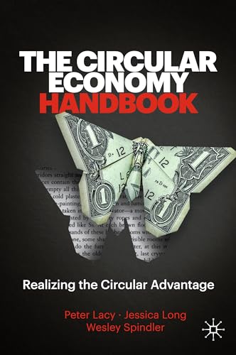 The Circular Economy Handbook: Realizing the Circular Advantage