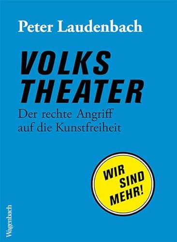 Volkstheater - Der rechte Angriff auf die Kunstfreiheit (Allgemeines Programm - Sachbuch) von Verlag Klaus Wagenbach