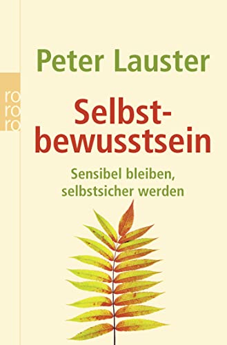 Selbstbewusstsein: Sensibel bleiben - selbstsicher werden