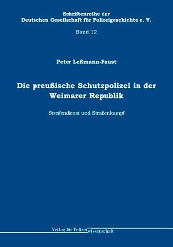 Die preußische Schutzpolizei in der Weimarer Republik - Streifendienst und Straßenkampf (12)