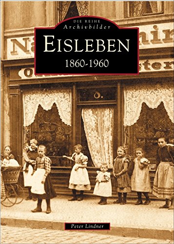 Eisleben: 1860-1960 von Sutton