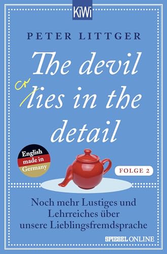 The devil lies in the detail - Folge 2: Noch mehr Lustiges und Lehrreiches über unsere Lieblingsfremdsprache The devil lies in the detail - Folge 2: Noch mehr Lustiges und Lehrreiches über unsere Lieblingsfremdsprache