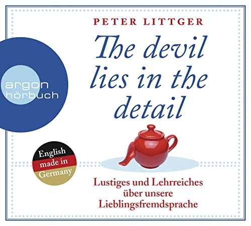 The devil lies in the detail: Lustiges und Lehrreiches über unsere Lieblingsfremdsprache The devil lies in the detail: Lustiges und Lehrreiches über unsere Lieblingsfremdsprache von Argon Verlag