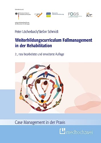 Weiterbildungscurriculum Fallmanagement in der Rehabilitation (Case Management in der Praxis) von medhochzwei Verlag