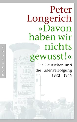 "Davon haben wir nichts gewusst!": Die Deutschen und die Judenverfolgung 1933-1945 von Pantheon