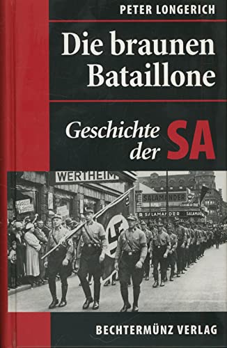 Die braunen Bataillone : Geschichte der SA.