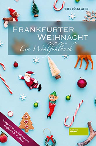 Frankfurter Weihnacht: Ein Wohlfühlbuch