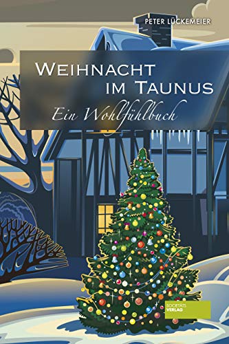 Weihnacht im Taunus: Ein Wohlfühlbuch