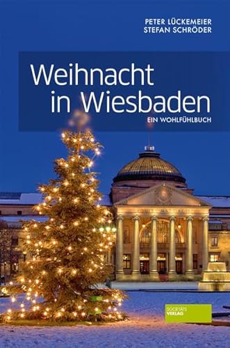 Weihnacht in Wiesbaden: Ein Wohlfühlbuch