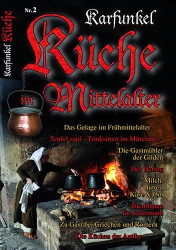 Karfunkel Küche im Mittelalter Nr. 2: mit Beiheft "Die mittelalterliche Burgküche Rezepte für Fest und Alltag"
